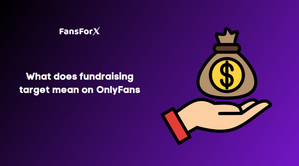 What Does Fundraising Target Mean on OnlyFans?