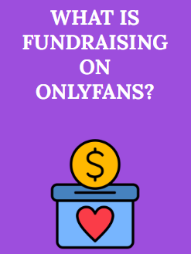 What is fundraising on OnlyFans?