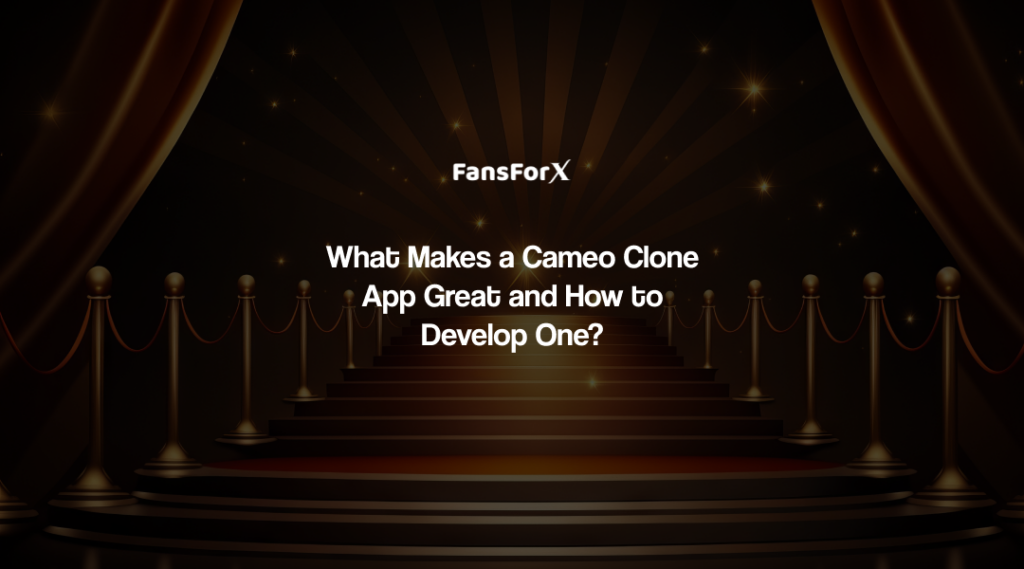 What Makes a Cameo Clone App Great and How to Develop One?