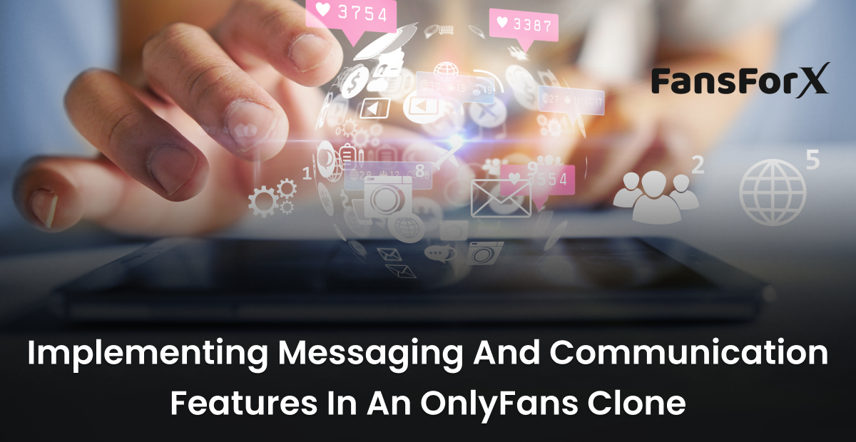 Boost OnlyFans clone engagement: add messaging & communication