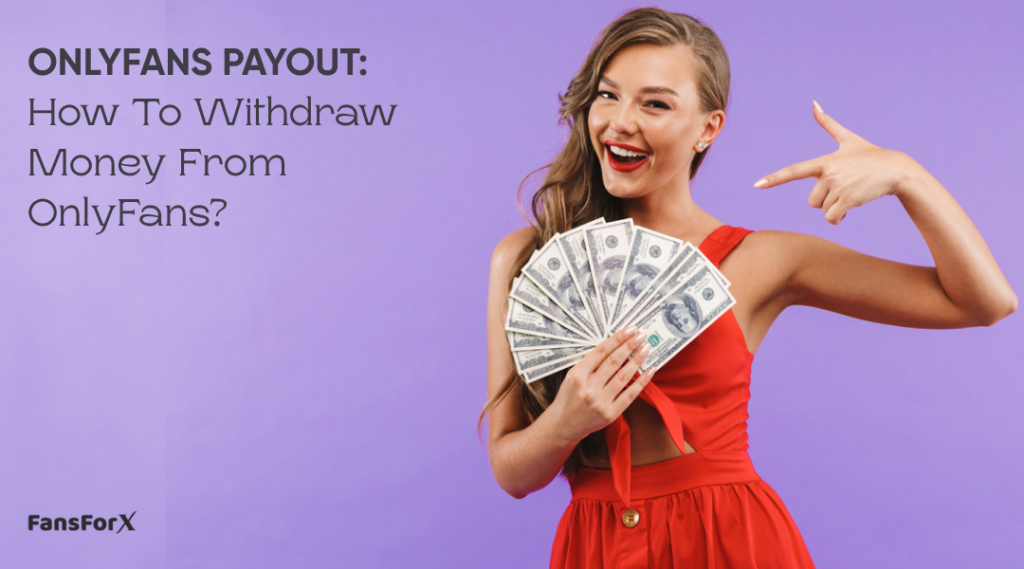 OnlyFans Payout: How to Withdraw Money from OnlyFans?