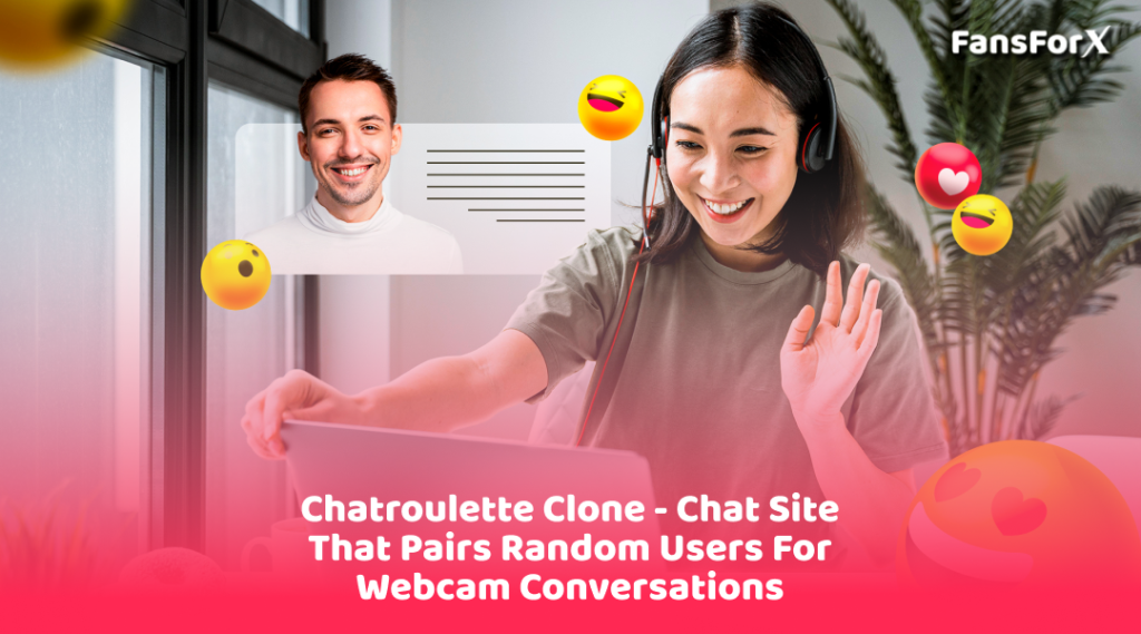 Chatroulette Clone - Chat Site For Webcam Conversations