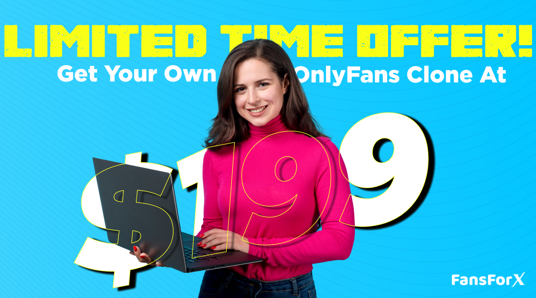 Limited Time Offer: Get Your Own OnlyFans Clone at $199