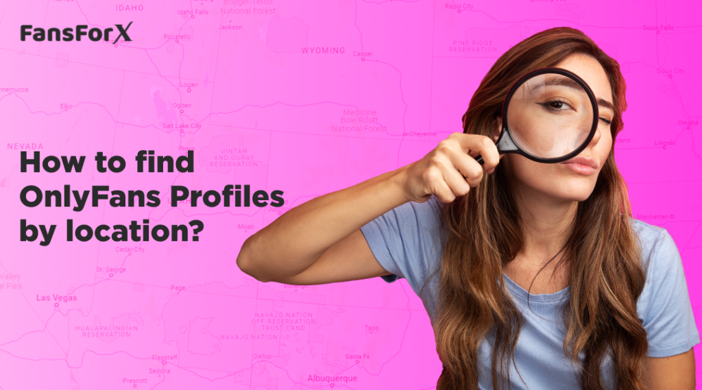 How to find OnlyFans Profiles by location?