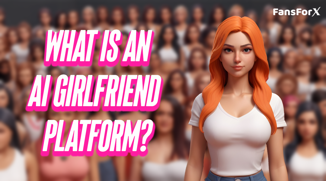 AI Girlfriend Platform