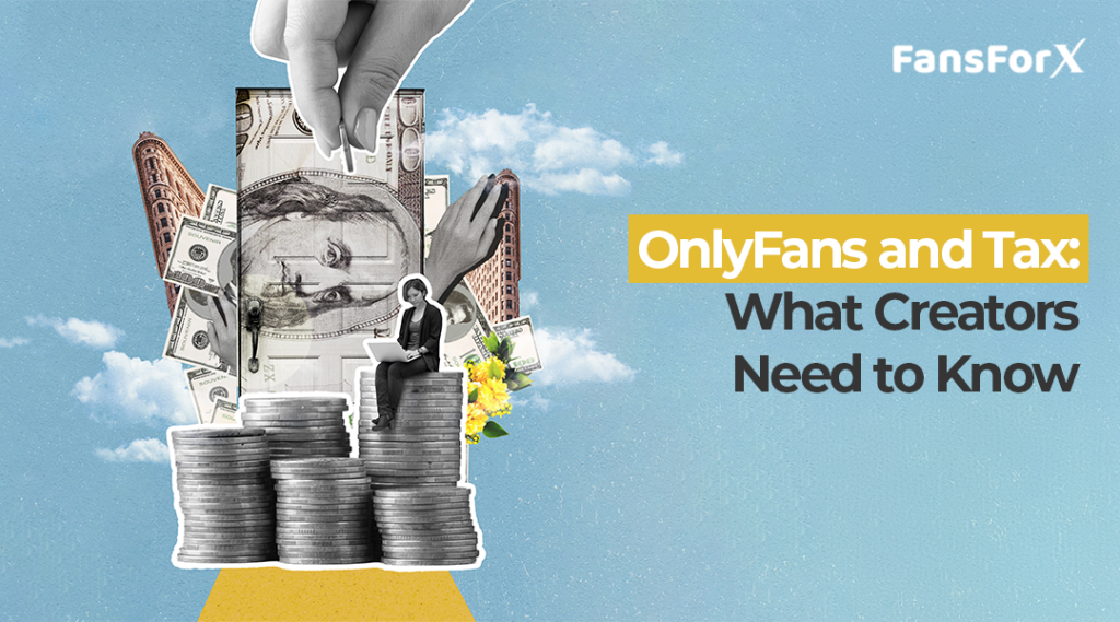 OnlyFans and Tax: What Creators Need to Know